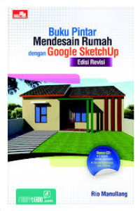 Image of Buku Pintar Mendesain Rumah dengan Google SketchUp